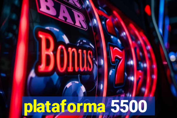 plataforma 5500